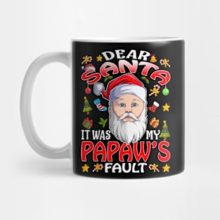 Dear Santa It Was My Papaws Fault Christmas Funny Chirtmas Gift Mug